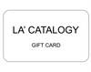 LA&#39; CATALOGY GIFT CARD