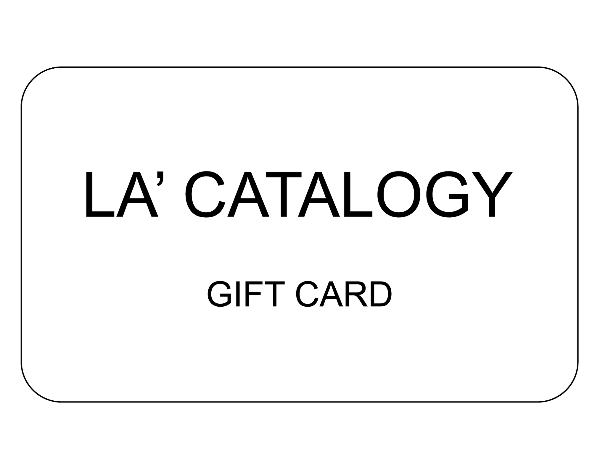 LA' CATALOGY GIFT CARD